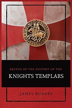 portada Sketch of the History of the Knights Templars: Illustrated (en Inglés)