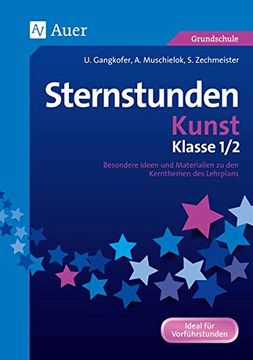 portada Sternstunden Kunst - Klasse 1 und 2 Besondere Ideen und Materialien zu den Kernthemen des Lehrplans (en Alemán)