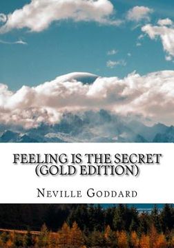 portada Feeling is the Secret: Gold Edition (Includes ten Bonus Lectures!) (en Inglés)
