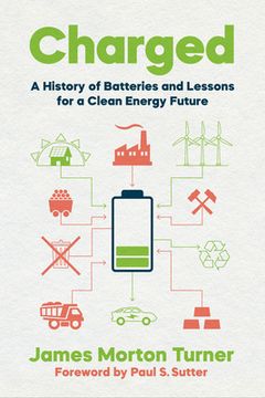 portada Charged: A History of Batteries and Lessons for a Clean Energy Future (Weyerhaeuser Environmental Books) (en Inglés)