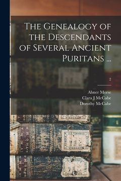 portada The Genealogy of the Descendants of Several Ancient Puritans ...; 2 (en Inglés)