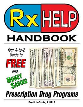 portada Rx Help Handbook: Your A-To-Z Guide to Free and Money Saving Prescription Drug Programs (en Inglés)