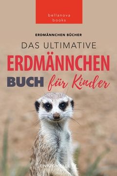 portada Erdmännchen: Das Ultimative Erdmännchen Buch für Kinder: 100+ erstaunliche Fakten über Erdmännchen 