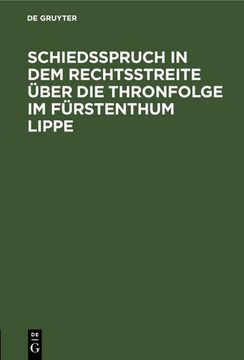 portada Schiedsspruch in dem Rechtsstreite Über die Thronfolge im Fürstenthum Lippe (en Alemán)