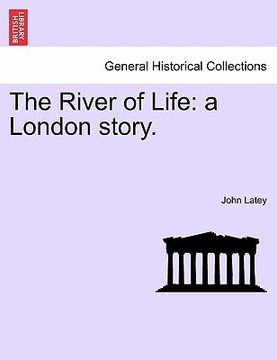 portada the river of life: a london story. (en Inglés)
