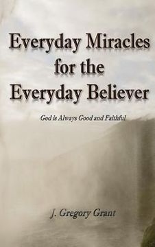 portada Everyday Miracles for the Everyday Believer (en Inglés)