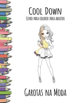 portada Cool Down - Livro para colorir para adultos: Garotas na Moda (in Portuguese)