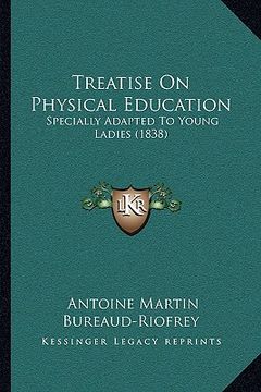 portada treatise on physical education: specially adapted to young ladies (1838) (en Inglés)