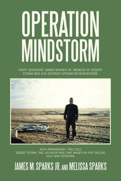 portada Operation Mindstorm: Staff Sergeant James Sparks Jr. Memoir of Desert Storm and His Journey Operation Mindstorm. (in English)