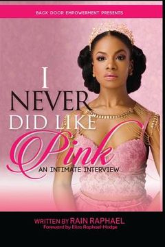 portada I Never Did Like Pink: An Intimate Interview (in English)