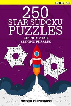 portada 250 Star Sudoku Puzzles: Medium Star Sudoku Puzzles (en Inglés)