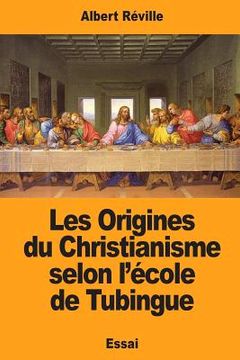 portada Les Origines du Christianisme selon l'école de Tubingue (en Francés)