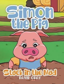 portada Simon the Pig: Stuck in the Mud (in English)