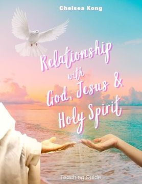 portada Relationship with God, Jesus, and Holy Spirit: Teaching Guide (en Inglés)