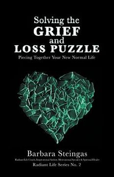 portada Solving the Grief and Loss Puzzle: Piecing Together Your New Normal Life Radiant Life Series No. 2 (en Inglés)