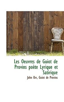 portada les oeuvres de guiot de provins po te lyrique et satirique (en Inglés)