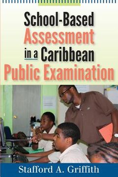 portada School-Based Assessment in a Caribbean Public Examination (en Inglés)