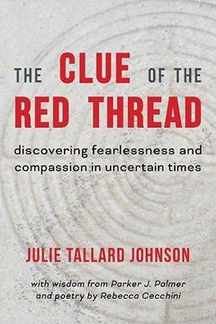 portada The Clue of the red Thread: Discovering Fearlessness and Compassion in Uncertain Times (en Inglés)