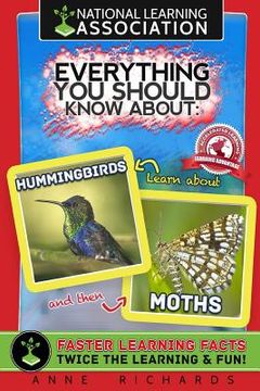 portada Everything You Should Know About Hummingbirds and Moths (en Inglés)