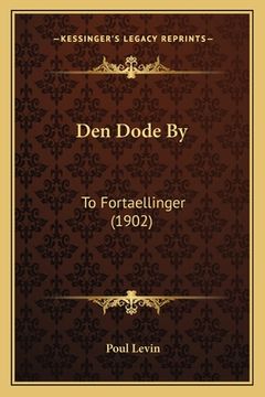 portada Den Dode By: To Fortaellinger (1902) (in Danés)
