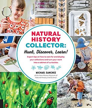 portada Natural History Collector: Hunt, Discover, Learn!: Expert Tips on how to care for and display your collections and turn your room into a cabinet of curiosities