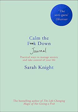 portada Calm the F**K Down Journal: Practical Ways to Manage Anxiety and Take Control of Your Life (en Inglés)