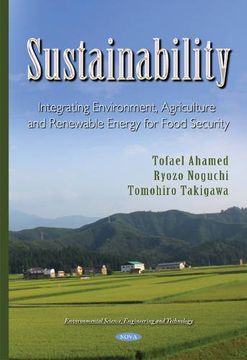 portada Sustainability: Integrating Agriculture, Environment & Renewable Energy for Food Security (Food Science and Technology)