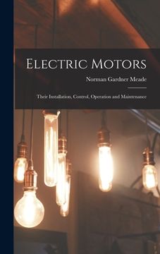 portada Electric Motors: Their Installation, Control, Operation and Maintenance (in English)