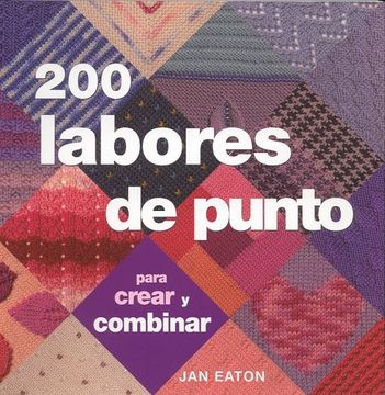 portada 200 Labores de Punto Para Crear y Combinar (in Spanish)