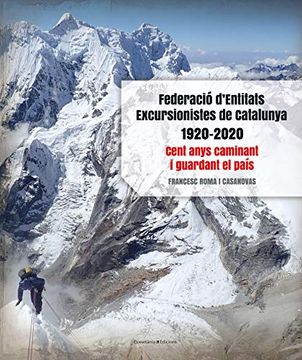 portada Federació D'entitats Excursionistes de Catalunya 1920-2020: Cent Anys Caminant i Guardant el País (en Catalá)