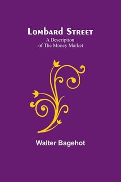 portada Lombard Street: A Description of the Money Market