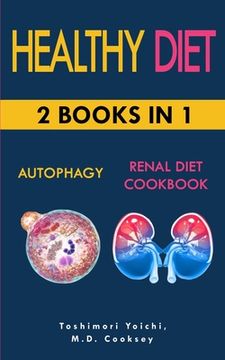 portada Healthy Diet: AUTOPHAGY & RENAL DIET COOKBOOK: 2 books in 1: Discover how to activate your body and let it purify through water fast