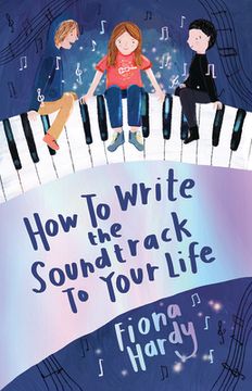 portada How to Write the Soundtrack to Your Life (en Inglés)