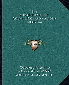 portada the autobiography of colonel richard malcolm johnston (en Inglés)