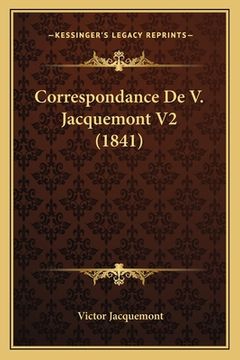 portada Correspondance De V. Jacquemont V2 (1841) (en Francés)