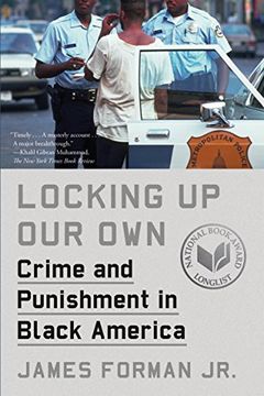 portada Locking Up Our Own: Crime and Punishment in Black America (en Inglés)