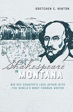 portada Shakespeare in Montana: Big sky Country'S Love Affair With the World'S Most Famous Writer (in English)