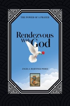 portada Rendezvous with God: The Power of a Prayer (en Inglés)