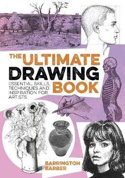 portada The Ultimate Drawing Book: Essential Skills, Techniques and Inspiration for Artists 