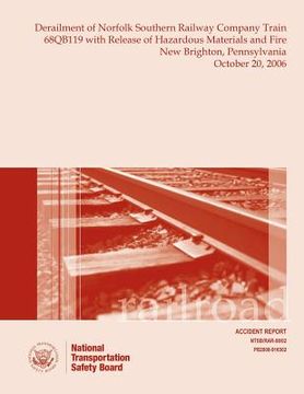 portada Railroad Accident Report Derailment of Norfolk Southern Railway Company Train 68QB119 with Release of Hazardous Materials and Fire New Brighton, Penns (en Inglés)