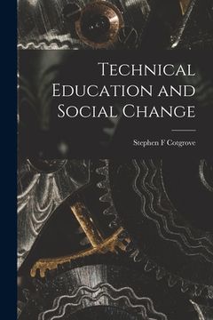 portada Technical Education and Social Change (en Inglés)