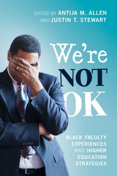 portada We'Re not ok: Black Faculty Experiences and Higher Education Strategies (en Inglés)