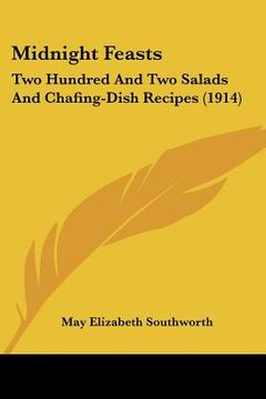 portada midnight feasts: two hundred and two salads and chafing-dish recipes (1914) (in English)