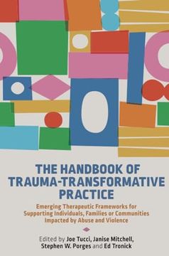portada The Handbook of Trauma-Transformative Practice: Emerging Therapeutic Frameworks for Supporting Individuals, Families or Communities Impacted by Abuse (in English)