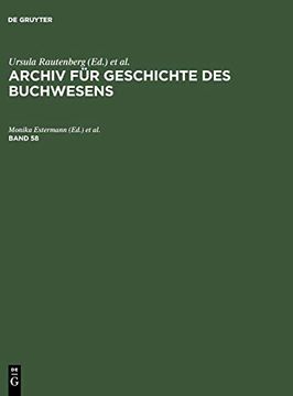 portada Rautenberg, Ursula; Schneider, Ute: Archiv fur Geschichte des Buchwesens. Band 58 (en Alemán)