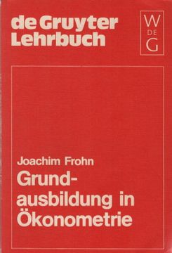 portada Grundausbildung in Ökonometrie. De-Gruyter-Lehrbuch (en Alemán)