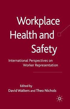 portada Workplace Health and Safety: International Perspectives on Worker Representation (en Inglés)