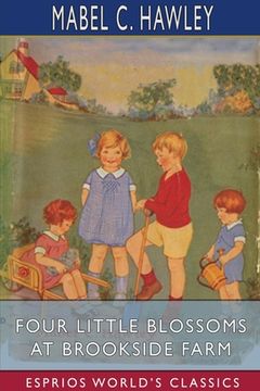 portada Four Little Blossoms at Brookside Farm (Esprios Classics) (en Inglés)