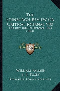 portada the edinburgh review or critical journal v80: for july, 1844 to october, 1844 (1844) (en Inglés)