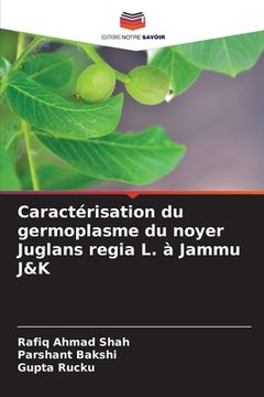 portada Caractérisation du germoplasme du noyer Juglans regia L. à Jammu J&K (en Francés)
